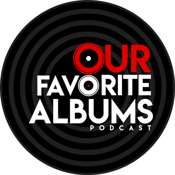 Our Favorite Albums Podcast